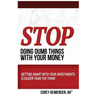 Stop Doing Dumb Things with Your Money: Getting Smart With Your Investments Is Easier Than You Think