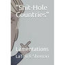 "Shit-Hole Countries": Lamentations