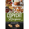Copycat Recipes: How to Make Panera Bread Recipes at Home