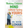 Making Children Mind Without Losing Yours