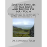 Sullivan Families of Fall River and Bristol Co. MA - Vol. 6: Descendants of Immigrants born 1845 to 1870