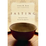 Fasting: Spiritual Freedom Beyond Our Appetites