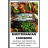Mediterranean Cookbook: 7o Delicious Easy Mediterranean Diet Recipes for Weight Loss Managing Diabetes for Good Living