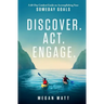 Discover. Act. Engage.: A 60-Day Catalyst Guide on Accomplishing Your Someday Goals