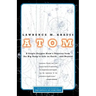 Atom: A Single Oxygen Atom's Odyssey from the Big Bang to Life on Earth... and Beyond