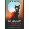 To Summon A Hellcat: A Tale of Occult Horror