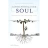 Loving with All Our Soul: Focusing on a Devoted Life