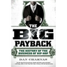 The Big Payback: The Big Payback: The History of the Business of Hip-Hop