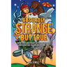 Absurdly Strange But True: Weird, Crazy and Straight Out Outrageous Facts and Stories That You Won't Believe are True!