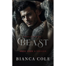 Beast: A Dark Billionaire Romance