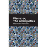 Pierre (Or, the Ambiguities)