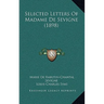 Selected Letters Of Madame De Sevigne (1898)