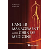 Cancer Management with Chinese Medicine