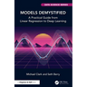 Models Demystified: A Practical Guide from Linear Regression to Deep Learning