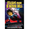 Escape From B-Movie Hell