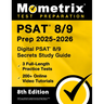 PSAT 8/9 Prep 2025-2026 - 3 Full-Length Practice Tests, 200+ Online Video Tutorials, Digital PSAT 8/9 Secrets Study Guide: [8th Edition]