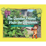 The Garden Friend Visits the Gardener