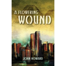 A Flowering Wound