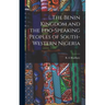 The Benin Kingdom and the Edo-speaking Peoples of South-western Nigeria