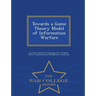 Towards a Game Theory Model of Information Warfare - War College Series