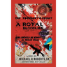 The President's Secret a Royal Bloodline: Who Should Be King? an Untold Story