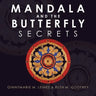 Mandala and the Butterfly: Secrets