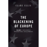 The Blackening of Europe: Ideologies & International Developments
