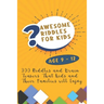 Awesome Riddles For Kids: 300 Riddles and Brain Teasers That Kids and Their Families will Enjoy Age 9 to 12
