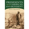 Presidents and the American Environment