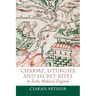 'Charms', Liturgies, and Secret Rites in Early Medieval England
