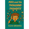 Max and the Thousand Thoughts