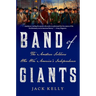 Band of Giants: The Amateur Soldiers Who Won America's Independence