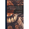 Twenty Years of Balkan Tangle