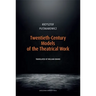 Twentieth-Century Models of the Theatrical Work
