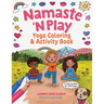 Namaste 'N Play: Yoga Coloring & Activity Book