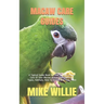 Macaw Care Guides: A Typical Guide Book On How To Take Proper Care Of Your Macaw. Know Their Behavior, Types, Habitats, How To Groom And Feed Them