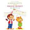 Karmali Kitty and Mikhial Monkey Are Best Friends