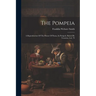 The Pompeia: A Reproduction Of The House Of Pansa, In Pompeii, Buried By Vesuvius, A.d. 79