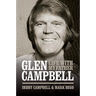 Glen Campbell: Life with My Father - By Debby Campbell & Mark Bego