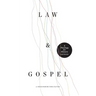 Law and Gospel: A Theology for Sinners (and Saints)