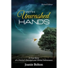 With Unwashed Hands: A True Story of a Doctor's Betrayal and Divine Deliverance.
