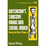 Witchcraft, Sorcery, Magic & Social Order Amoung the Ibibio of Nigeria