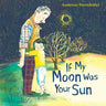 If My Moon Was Your Sun [With Audio CD]