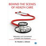 Behind the Scenes of Health Care: Motivation and Commitment of Health Care Employees