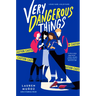 Very Dangerous Things