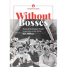 Without bosses: Radical Australian Trade Unionism in the 1970s