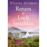 Return to Loch Strathkin: An Inspiring Scottish Tale about Moving on and Healing