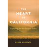 The Heart of California: Exploring the San Joaquin Valley