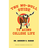 The No-Bull Guide to Acing College Life