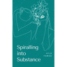 Spiralling into Substance